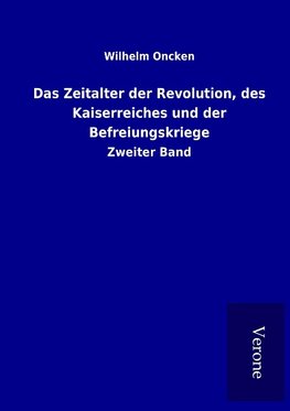 Das Zeitalter der Revolution, des Kaiserreiches und der Befreiungskriege