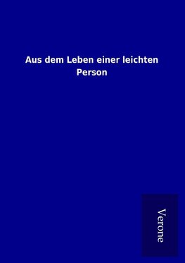 Aus dem Leben einer leichten Person