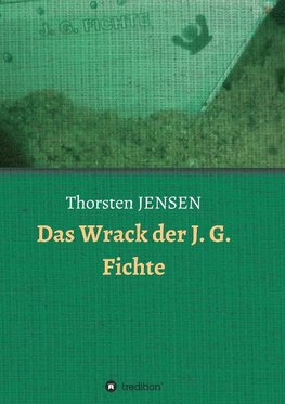 Das Wrack der J. G.  Fichte