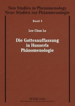 Die Gottesauffassung in Husserls Phänomenologie