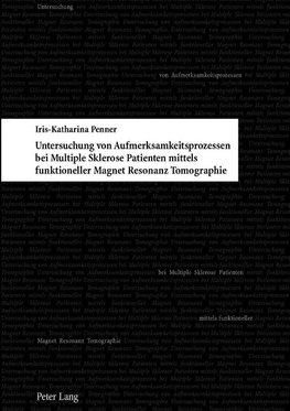 Untersuchung von Aufmerksamkeitsprozessen bei Multiple Sklerose Patienten mittels funktioneller Magnet Resonanz Tomographie