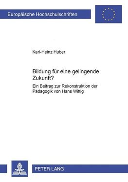 Bildung für eine gelingende Zukunft?