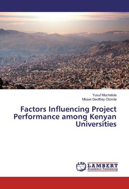 Factors Influencing Project Performance among Kenyan Universities