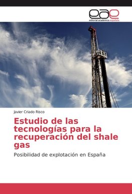 Estudio de las tecnologías para la recuperación del shale gas