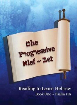 The Progressive Alef-Bet ~ Psalm 119