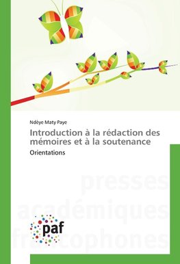 Introduction à la rédaction des mémoires et à la soutenance