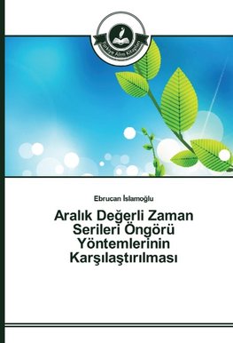 Aralik Degerli Zaman Serileri Öngörü Yöntemlerinin Karsilastirilmasi