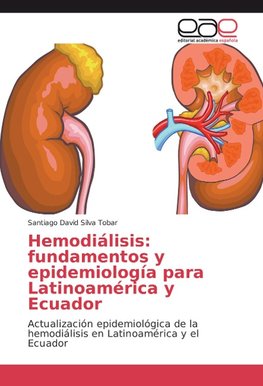 Hemodiálisis: fundamentos y epidemiología para Latinoamérica y Ecuador