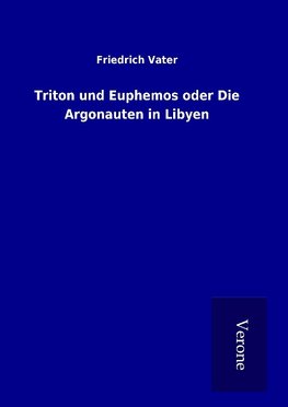 Triton und Euphemos oder Die Argonauten in Libyen