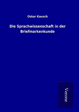 Die Sprachwissenschaft in der Briefmarkenkunde