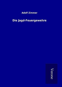 Die Jagd-Feuergewehre