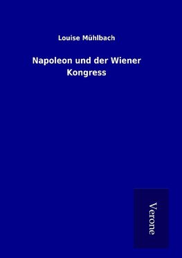 Napoleon und der Wiener Kongress