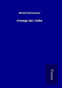 Irrwege der Liebe