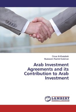 Arab Investment Agreements and its Contribution to Arab Investment