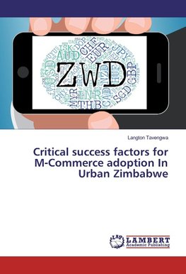 Critical success factors for M-Commerce adoption In Urban Zimbabwe