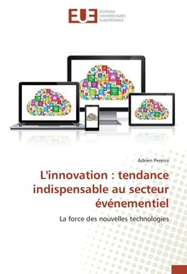 L'innovation : tendance indispensable au secteur événementiel