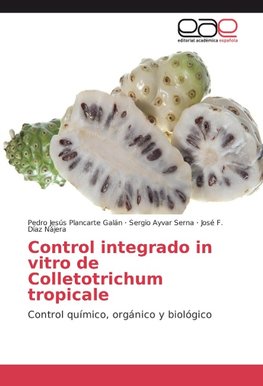 Control integrado in vitro de Colletotrichum tropicale