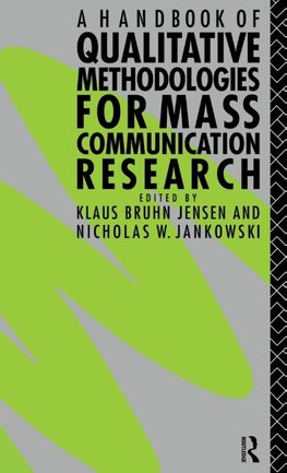 A Handbook of Qualitative Methodologies for Mass Communication Research