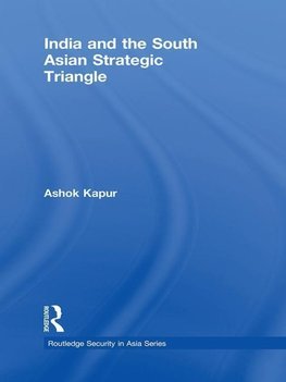 Kapur, A: India and the South Asian Strategic Triangle