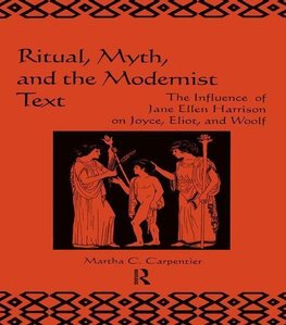 Carpentier, M: Ritual, Myth and the Modernist Text