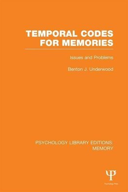 Underwood, B: Temporal Codes for Memories (PLE: Memory)