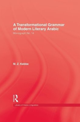 Kebbe, M: Transformational Grammar Of Modern Literary Arabic