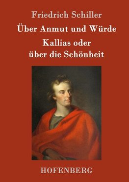 Über Anmut und Würde / Kallias oder über die Schönheit