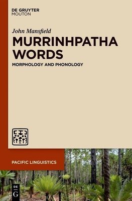 Murrinhpatha Morphology and Phonology