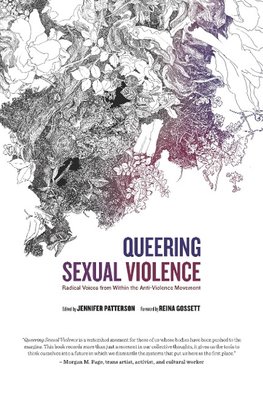 Queering Sexual Violence - Radical Voices from Within the Anti-Violence Movement