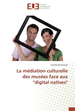 La médiation culturelle des musées face aux "digital natives"