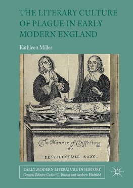 The Literary Culture of Plague in Early Modern England