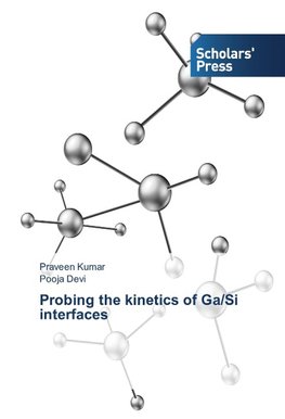 Probing the kinetics of Ga/Si interfaces