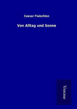 Von Alltag und Sonne