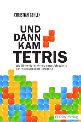 Gehlen, C: Und dann kam Tetris