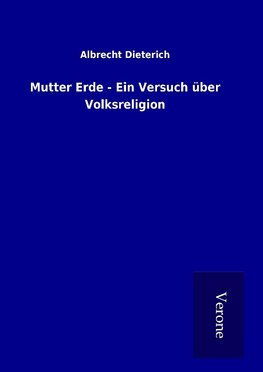 Mutter Erde - Ein Versuch über Volksreligion