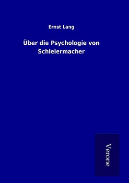 Über die Psychologie von Schleiermacher