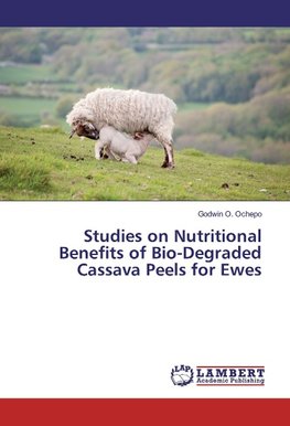 Studies on Nutritional Benefits of Bio-Degraded Cassava Peels for Ewes