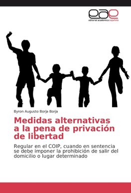 Medidas alternativas a la pena de privación de libertad