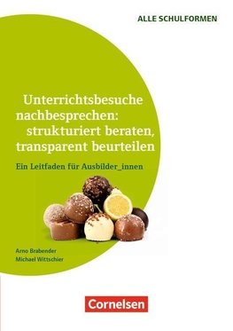 Unterrichtsbesuche nachbesprechen: strukturiert beraten, transparent beurteilen