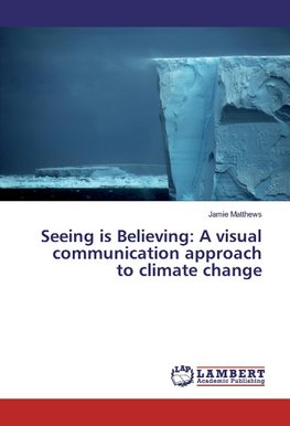 Seeing is Believing: A visual communication approach to climate change