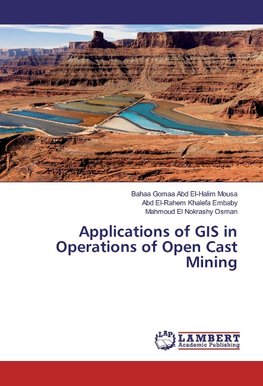 Applications of GIS in Operations of Open Cast Mining