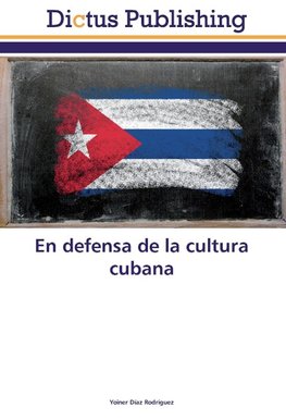 En defensa de la cultura cubana