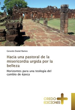 Hacia una pastoral de la misericordia urgida por la belleza