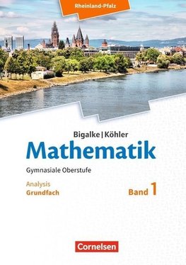 Mathematik Sekundarstufe II - Rheinland-Pfalz. Grundfach Band 1 - Analysis