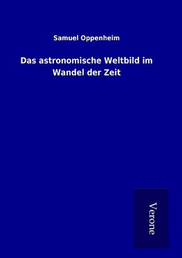 Das astronomische Weltbild im Wandel der Zeit