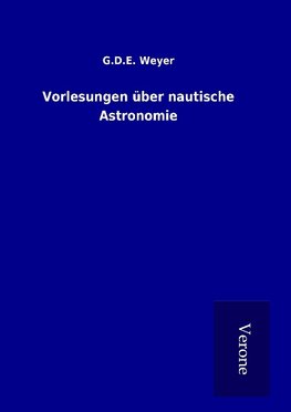 Vorlesungen über nautische Astronomie