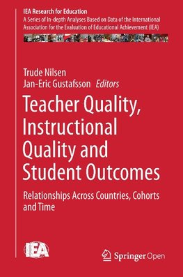 Teacher Quality, Instructional Quality and Student Outcomes