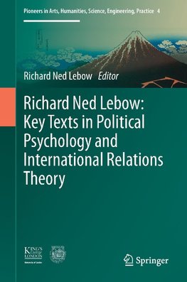 Richard Ned Lebow: Key Texts in Political Psychology and International Relations Theory