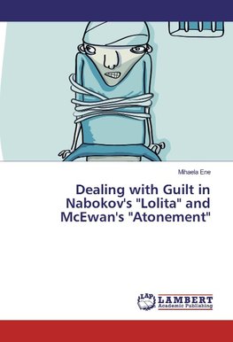 Dealing with Guilt in Nabokov's "Lolita" and McEwan's "Atonement"