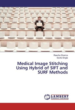 Medical Image Stitching Using Hybrid of SIFT and SURF Methods